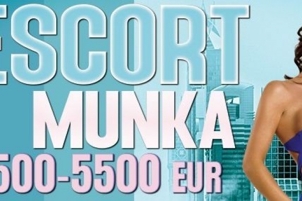 Jól fizető escort munka azonnali kezdéssel! 