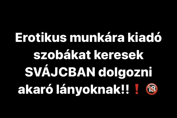 Kiadó erotikus szobákat keresek Svájcban dolgozni akaró lányoknak!